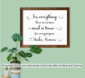 Ecclesiastes 3:1, For every Season - Printable Wall Art - FREE Digital Download - Two Sizes - Suitable for Framing