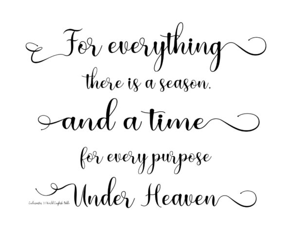 Ecclesiastes 3:1, For every Season - Printable Wall Art - Digital Download - Two Sizes - Suitable for Framing