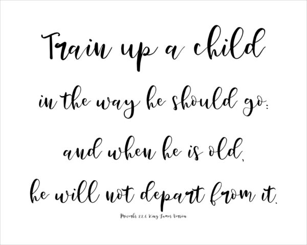 Proverbs 22:6, Train Up a Child