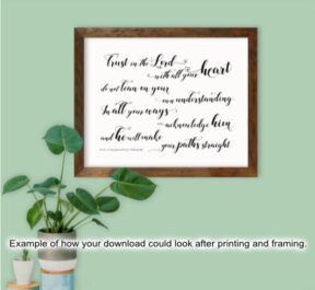 Proverbs 3:5-6, Trust in the Lord - Printable Wall Art - FREE Digital Download - Two Sizes - Suitable for Framing
