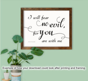 Psalms 23:4, I Will Fear No Evil