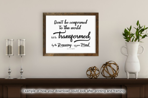 Romans 12.2, Be Transformed-Renew Your Mind