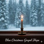Blue Christmas gospel hope