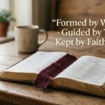 formed by worship guided by truth kept by faithfulness